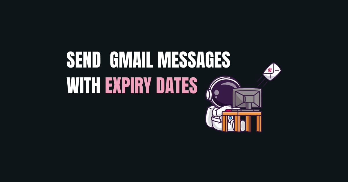 Date Sent Send Gmail Messages With Expiry Dates – Simple User Guide - Julia ...